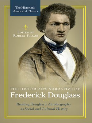 cover image of The Historian's Narrative of Frederick Douglass